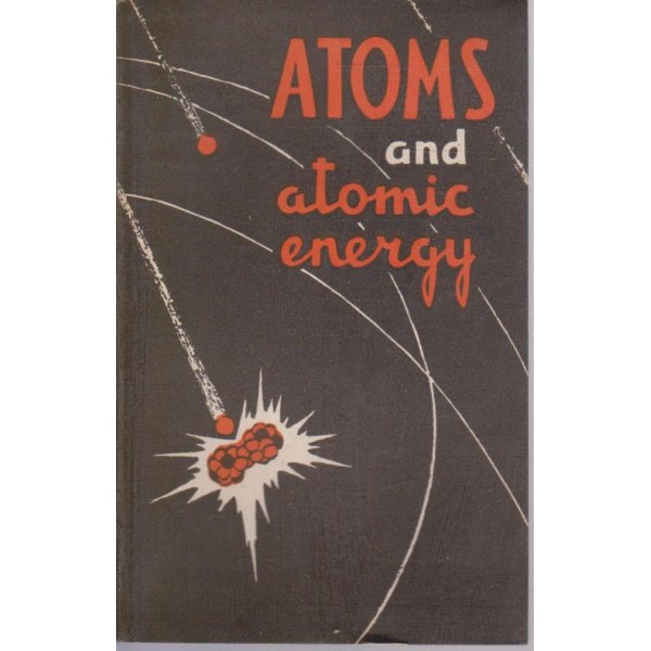 Atoms and atomic energy