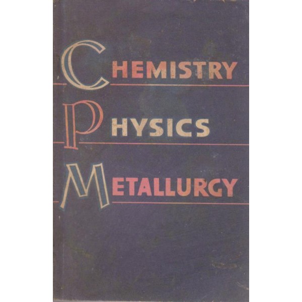 Chemistry Physics Metallurgy