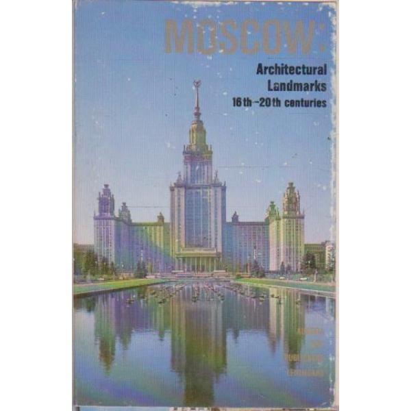 Moscow - architectural landmarks 16th-20th centuries