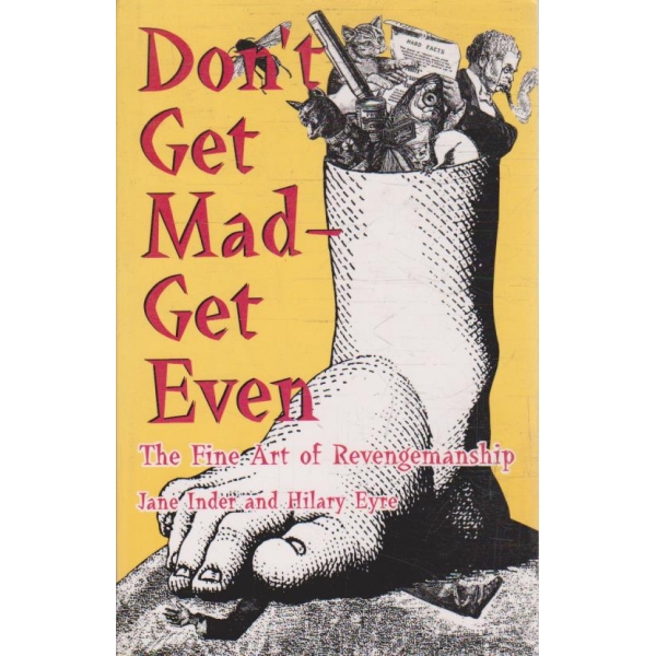 Don't get mad - get even