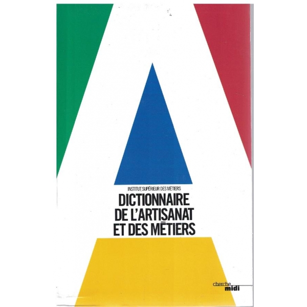 Dictionnaire de l'artisanat et des metiers
