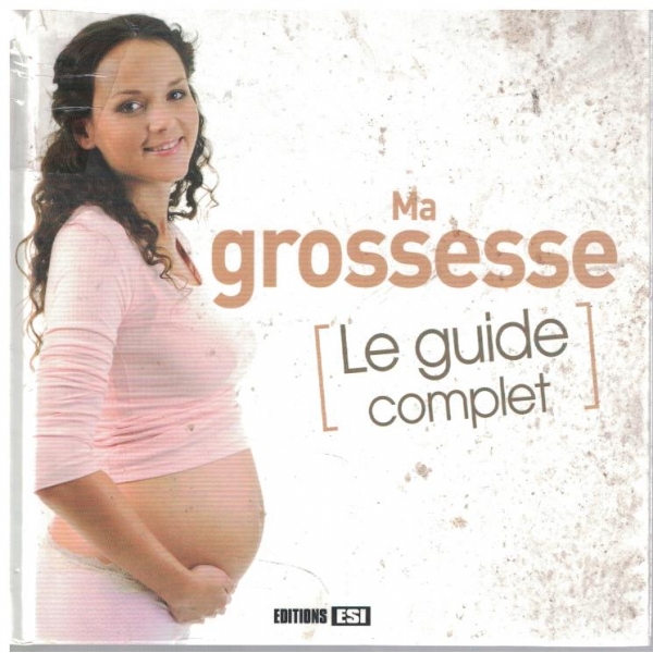 Ma grossesse - le guide complet