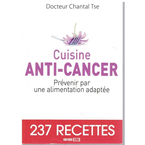 Cuisine Anti-Cancer prevenir par une alimentation adaptee