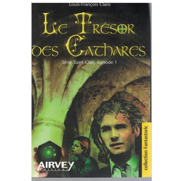 Le tresor des Cathares - Serie Saint-Clair, ep.1