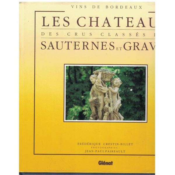 Les Chateaux des Crus classes des Sauternes et Graves