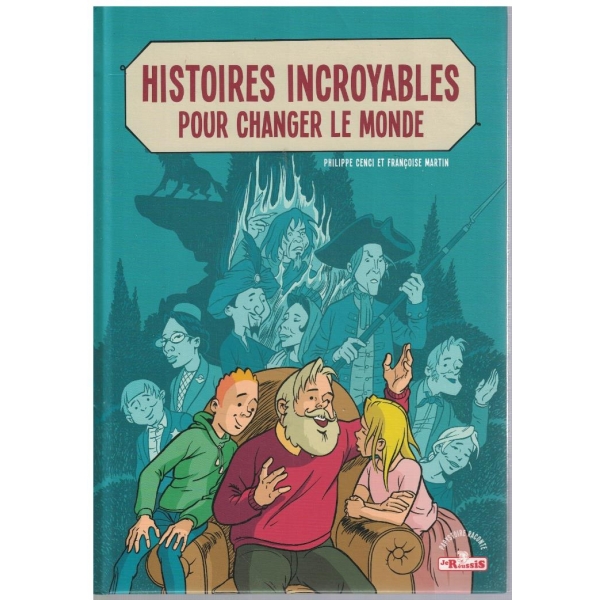 Histoires incroyables pour changer le monde