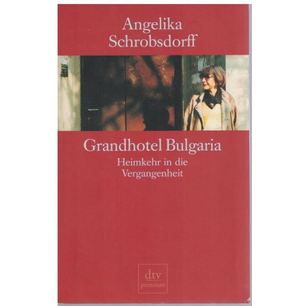 Grandhotel Bulgaria - Heimkehr in die vergangenheit