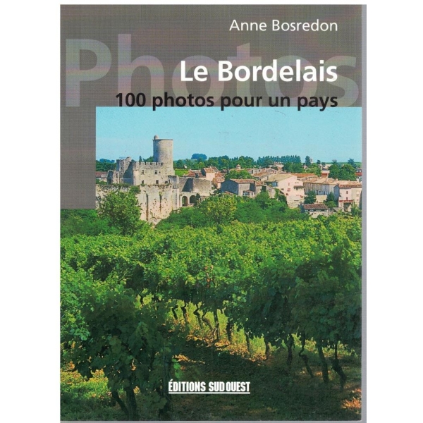 Le Bordelais 100 photos pour un pays