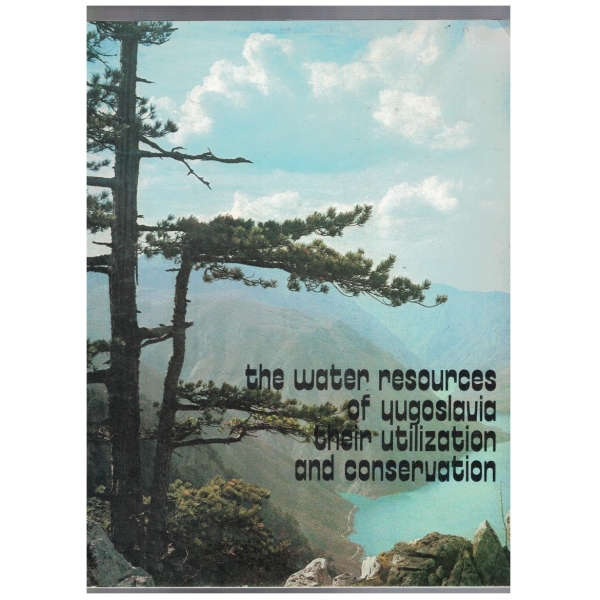 The water resources of Yugoslavia - their utilization and conceruation