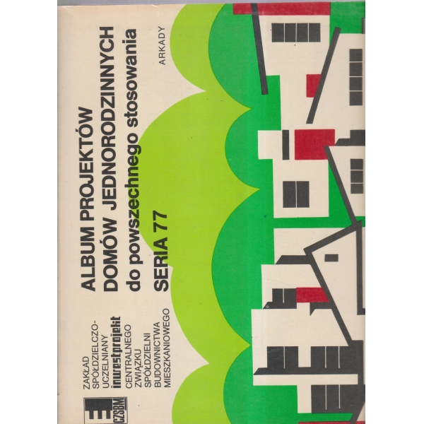 Album projektow domow hednorodzinnych do powszechnego stosowania-Seria 77