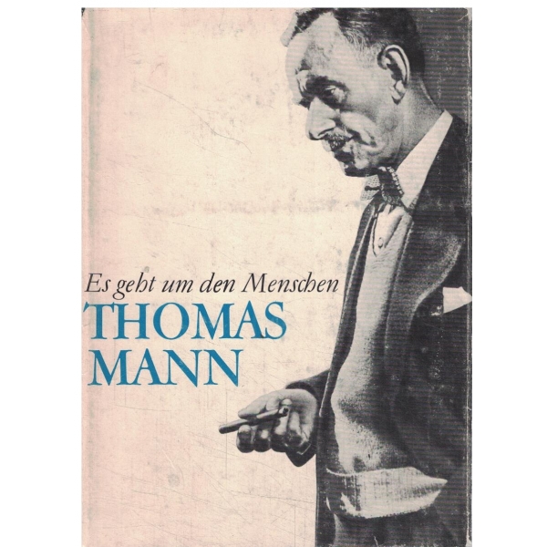 Thomas Mann-Es debt um den Menscben...