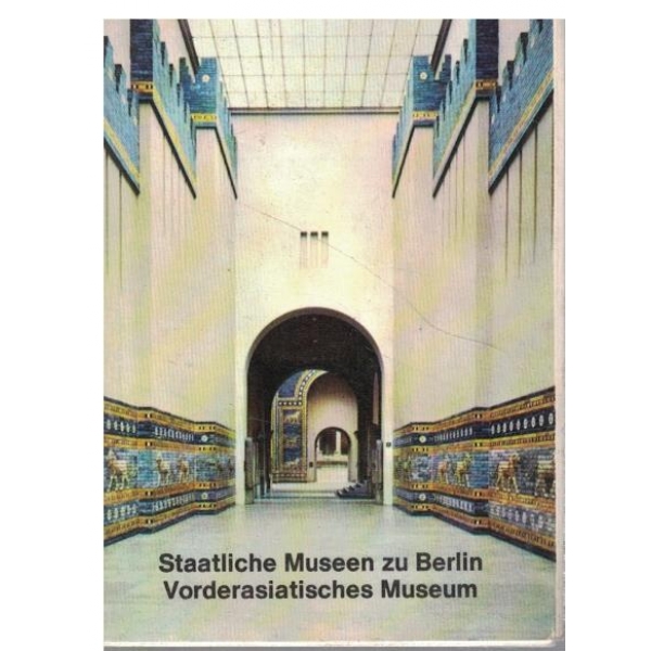Staatiche Museen zu Berlin Vorderasiatisches Museum